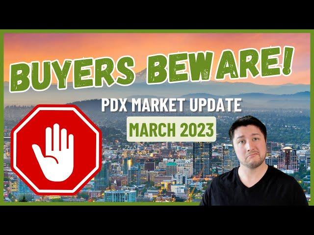 First-Time Home Buyers Beware | Portland, OR Market Update (March 2023)