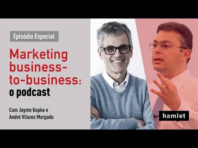 Podcast Hamlet B2B com Andre Morgado-Ep6
