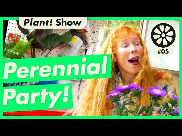 Perennial Party! PLANTPOP's Plant! Show Ep 5