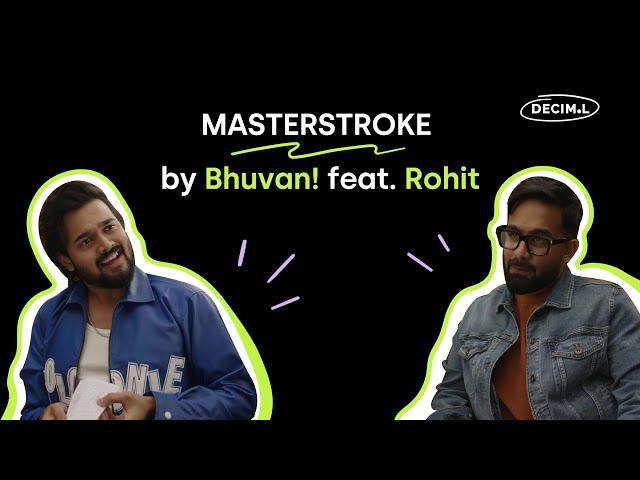 MASTERSTROKE by Bhuvan! | Deciml Influesters | Bhuvan Bam | Rohit Raj