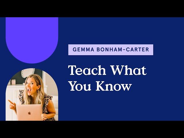 Course Creator (Gemma Bonham-Carter): Serve a Wider Audience Teaching What You Know - Leadpages