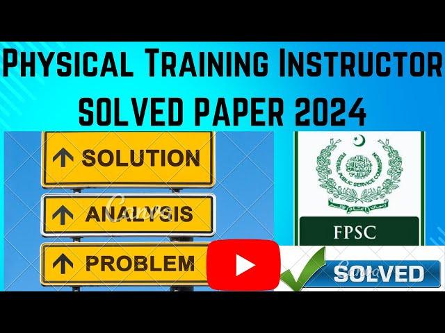 Physical Training Instructor Solved Paper 2024 | Complete Guide & Solutions