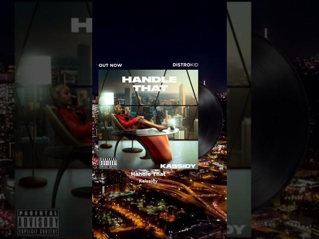 Kaissidy — [Handle That] Out NOW!!