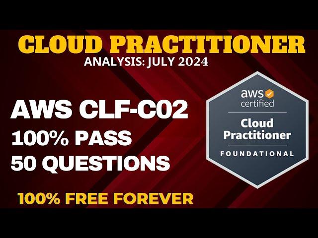 AWS Certified Cloud Practitioner Practice Questions - ANALYSIS JULY 2024 (CLF-C02)