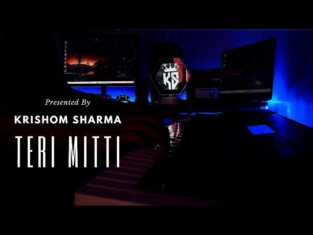 Teri Mitti Cover | Krishom Sharma Music | Krishom Sharma