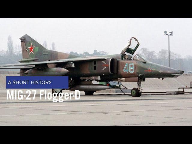 MiG-27 Flogger D/J - A Short History