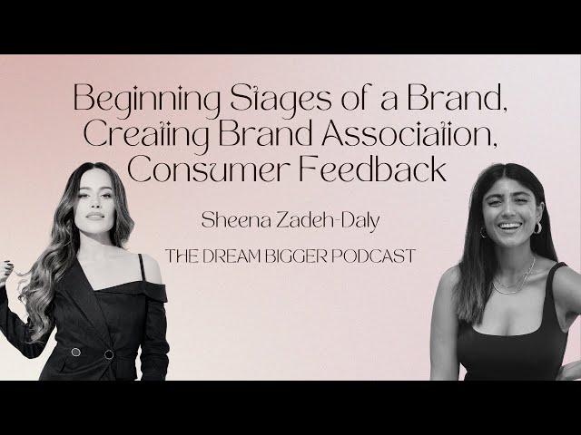 Sheena Zadeh-Daly: Beginning Stages of a Brand, Clean Beauty, Consumer Feedback | TDB Podcast #220