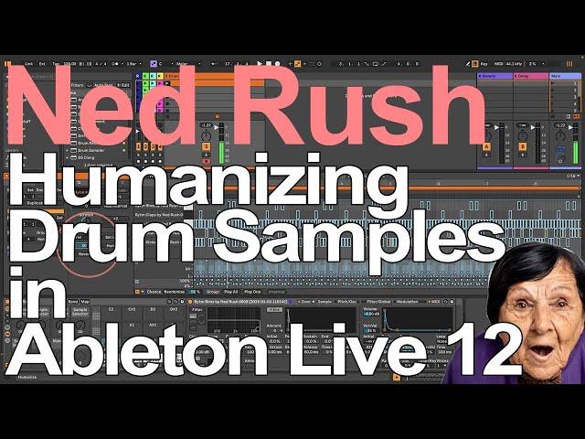 Ableton Live Tutorial - Humanizing Drum Samples = Ned Rush