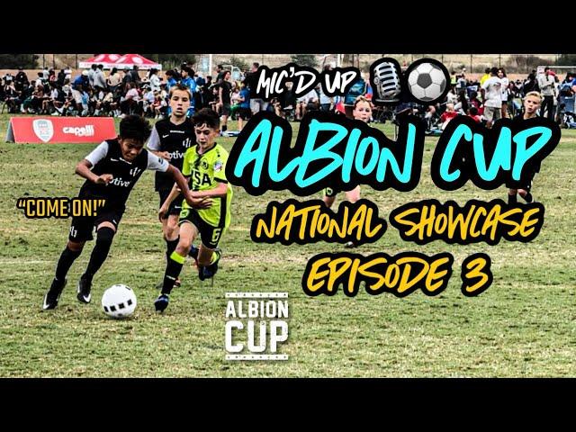 *MIC’D UP* ALBION CUP EPISODE 3 | VS MURRIETA SOCCER ACADEMY. MUST WIN  3-0 TO MAKE PLAYOFFS!!