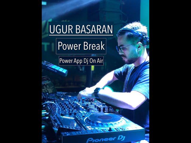 Power Break  Ugur Basaran Power App Live