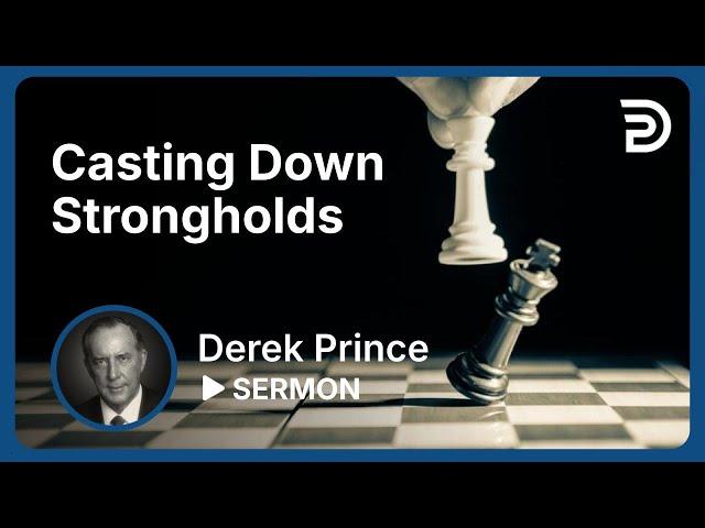 Casting Down Strongholds | Sermon