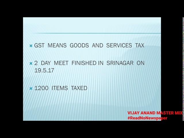 GST- A Presentation by VIJAY ANAND MASTER MIX IN English