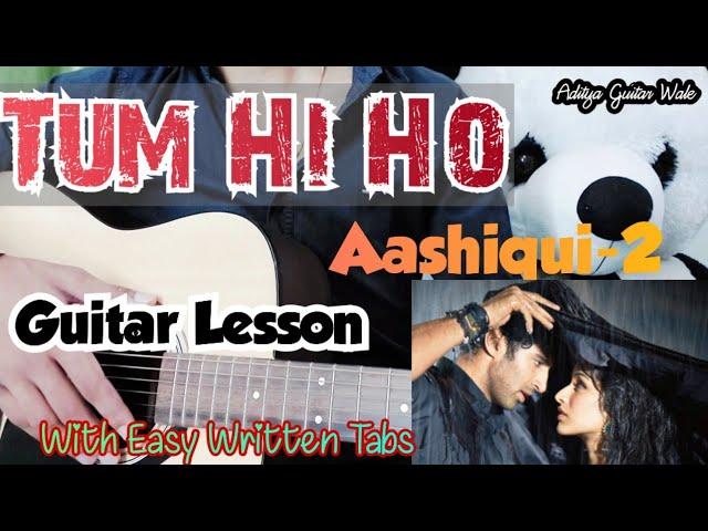 Tum Hi Ho | On Guitar Lesson | Easy Written Tabs | Aashiqui-2 | Easy lesson