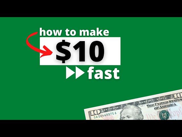 How to Make $10 Fast | Methods That Work