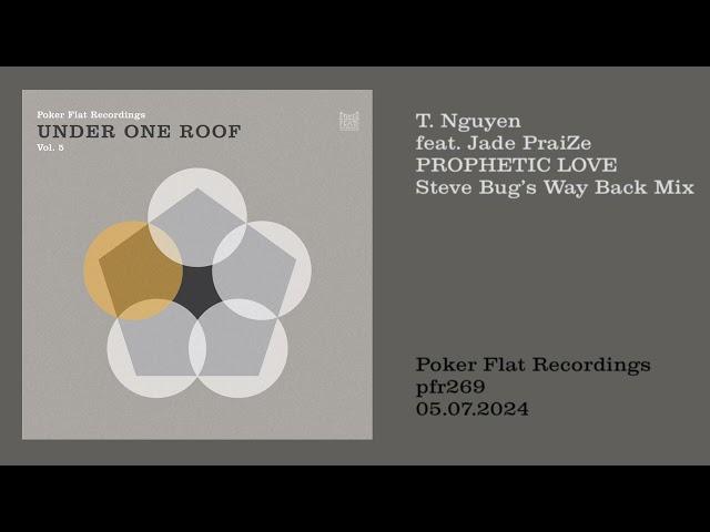 T. Nguyen feat. Jade PraiZe: Prophetic Love (Steve Bug’s Way Back Mix)