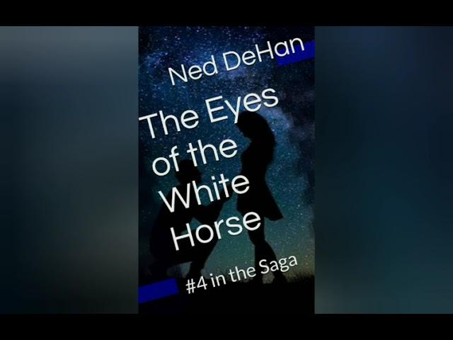 The Eyes of the White Horse: Pt. 1 The AudioBook - The White Horse Killer Saga