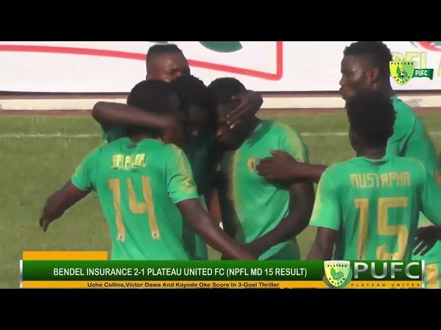 BENDEL INSURANCE 2-1 PLATEAU UNITED FC ( NPFL25 MATCH DAY 15 HIGHLIGHTS)