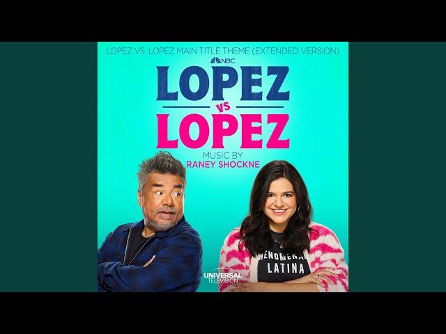 Lopez vs. Lopez (Main Title Theme) (Extended Version)