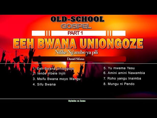 EEH BWANA UNIONGOZE, OLD-SCHOOL GOSPEL BY DANIEL SIFUNA AMINI AMINI, SIFU BWANA, INJILI IENDE MBELE.