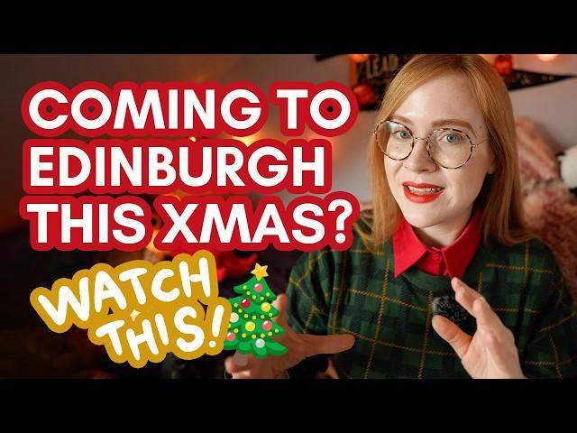 LOCAL'S practical TIPS for EDINBURGH's FESTIVE SEASON! What to expect