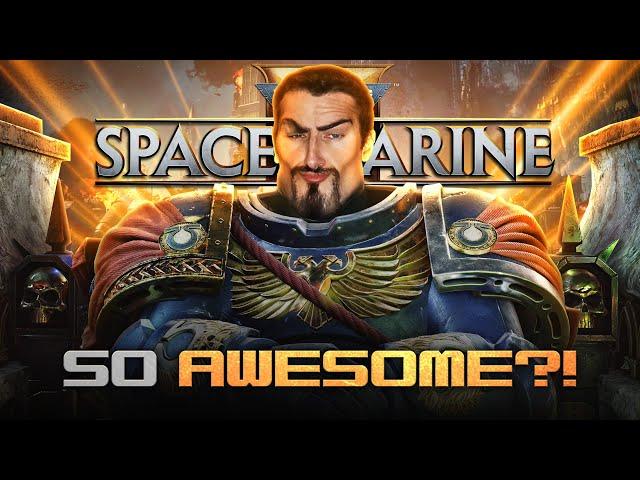 Why Is Space Marine 2 SO AWESOME?!