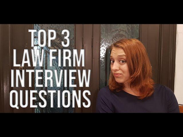 Top 3 Law Firm Interview Questions