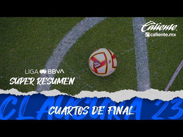 Súper Resumen - Cuartos de Final | Liga BBVA MX | Clausura 2023