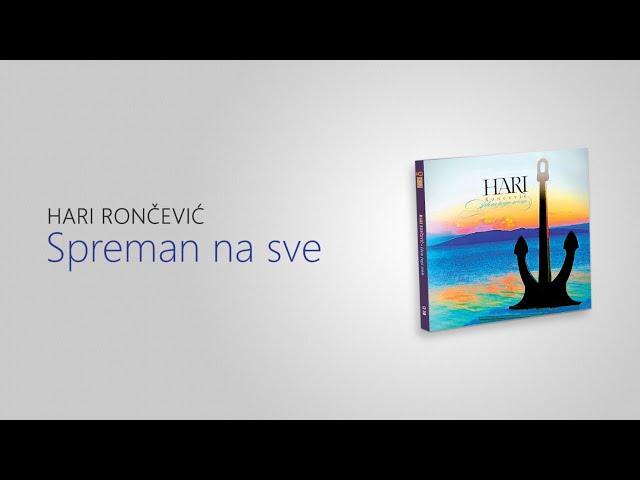 Spreman na sve | Hari Rončević | official audio