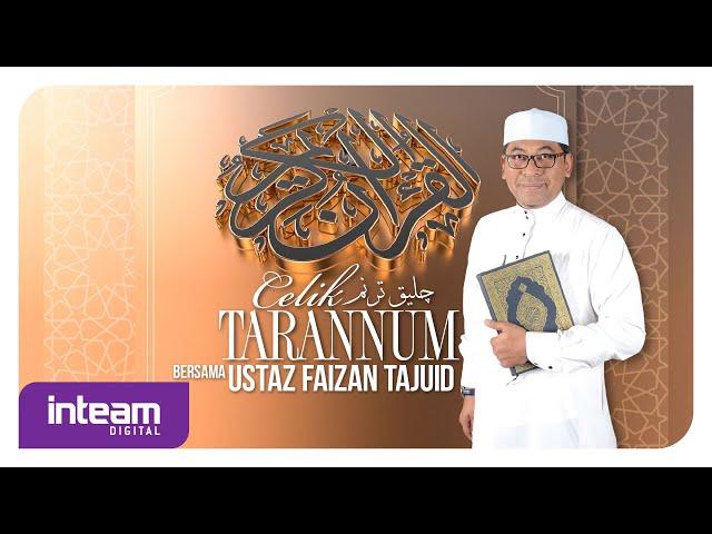 CELIK TARANNUM bersama Ustaz Faizan Tajuid