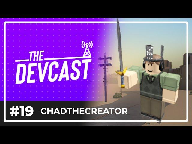 ChadTheCreator - The DevCast #19