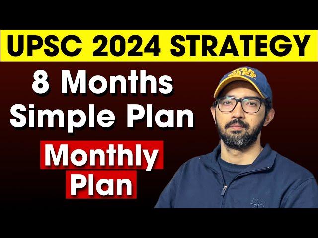 UPSC 2024 Strategy | 8 Months Plan for IAS Aspirants