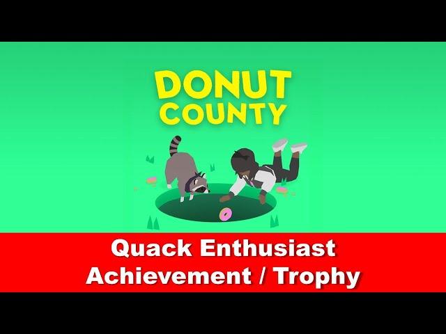Donut County - Quack Enthusiast - Achievement / Trophy Guide (deutsch & english)