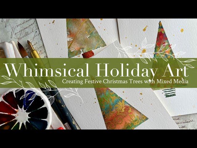 Whimsical Holiday Art: Creating Christmas Trees with Mixed Media