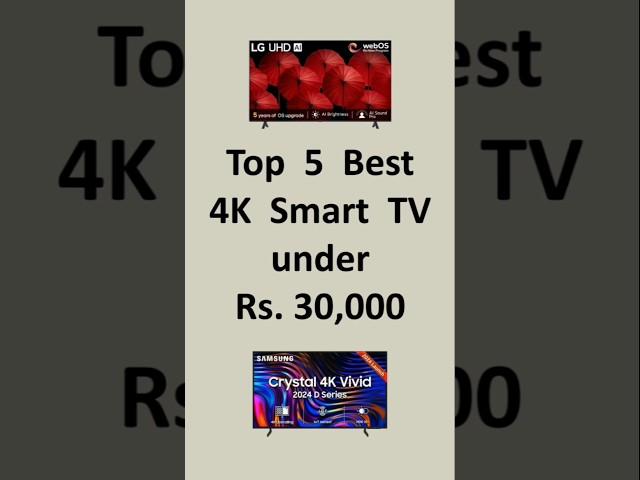 Top 5 Best 4K Smart Tv under 30000 in India 2024 Model with Price