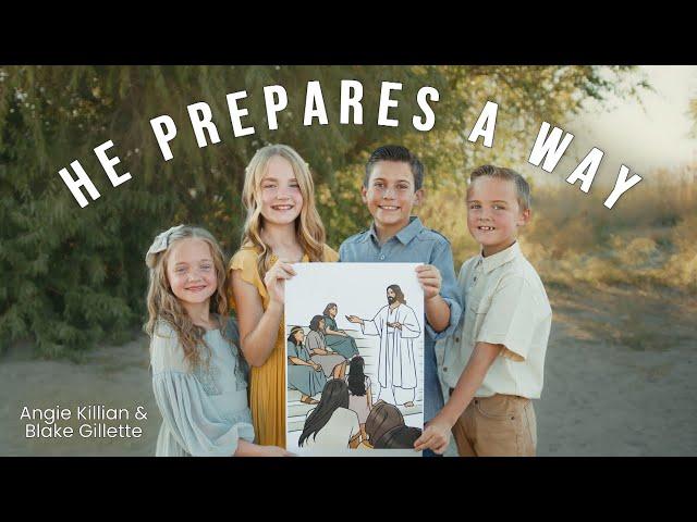 HE PREPARES A WAY - by Angie Killian & Blake Gillette