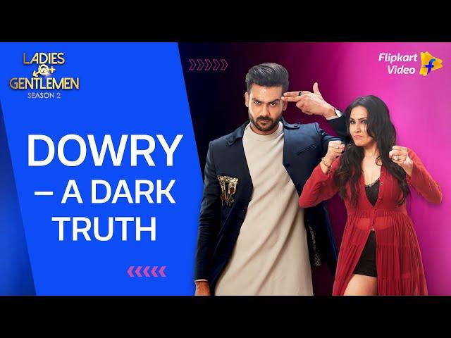 Did Vishal Aditya Singh admit to giving dowry? | Ladies v/s Gentlemen S2 | Flipkart Video​