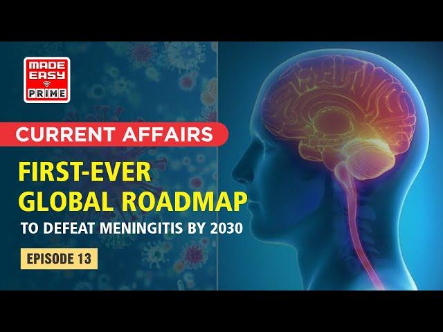 Global Road-map to Defeat Meningitis | Current Affairs - Episode 13 | MADE EASY PRIME