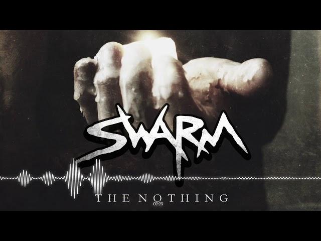 SWARM- The Nothing