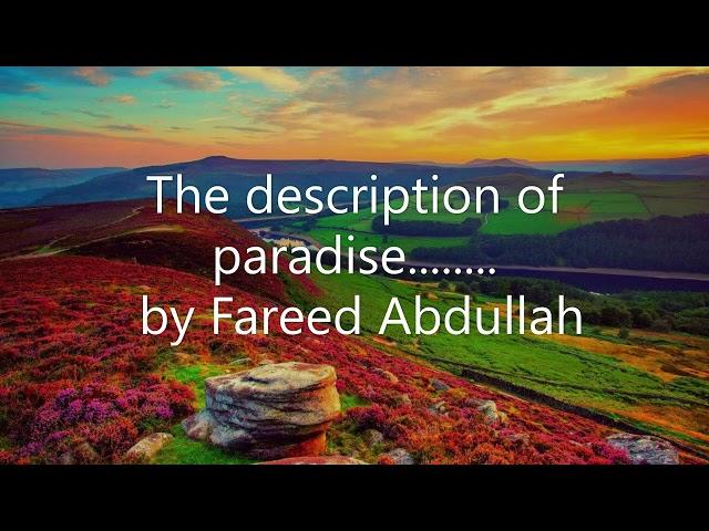 The description of paradise........ by Fareed Abdullah