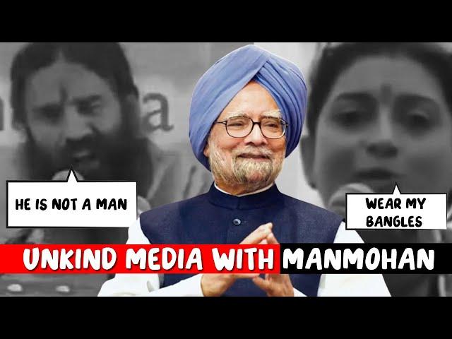 Unkind Media with MANMOHAN | Manmohan Singh. RIP. 