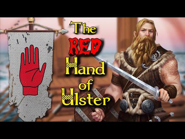 The Red Hand of Ulster -  An Lámh Dhearg! - The Irish Legend that Became History