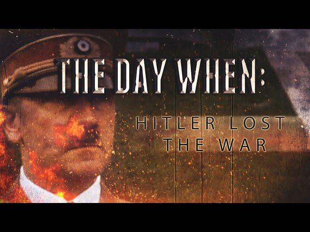 The Day When Hitler Lost the War