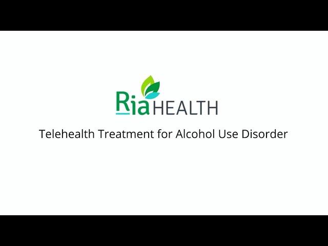 Treating Alcohol Use Disorder at Ria Health - An Evidence-Based Resource