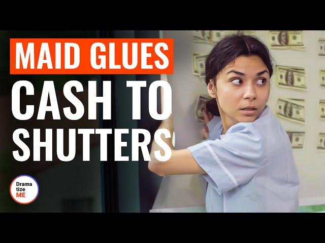 Maid Glues Cash To Shutters | @DramatizeMe