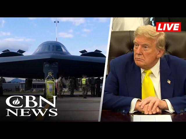 U.S. Carries Out Strikes in Iran, Trump Addresses the Nation | CBN News