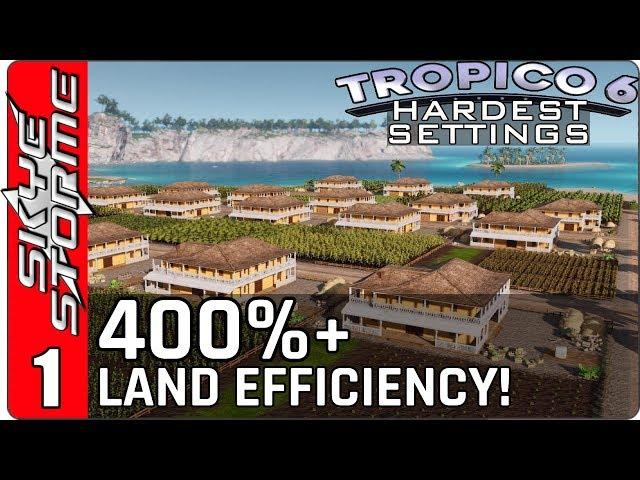 Tropico 6 Hardest Settings ◀ 400%+ LAND EFFICIENCY! ▶ Part 1 (New Strategy Game 2018)