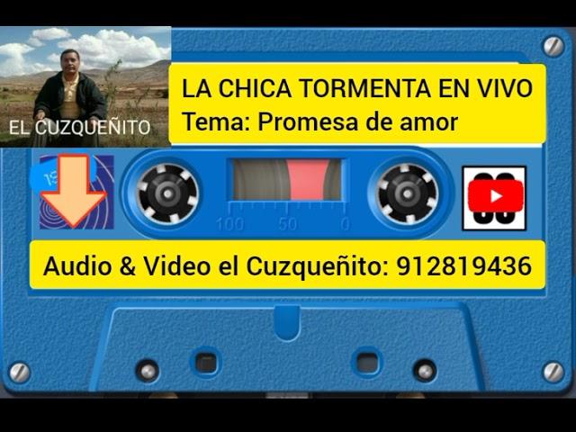 LA CHICA TORMENTA EN VIVO - PROMESA DE AMOR