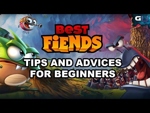 Best Fiends - Tips and Advices for Beginners