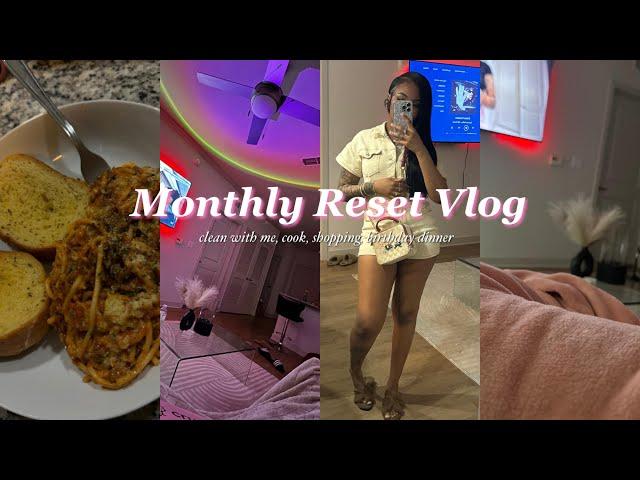 Monthly Reset Vlog   | Clean with me + Cooking + Shopping + Birthday dinner