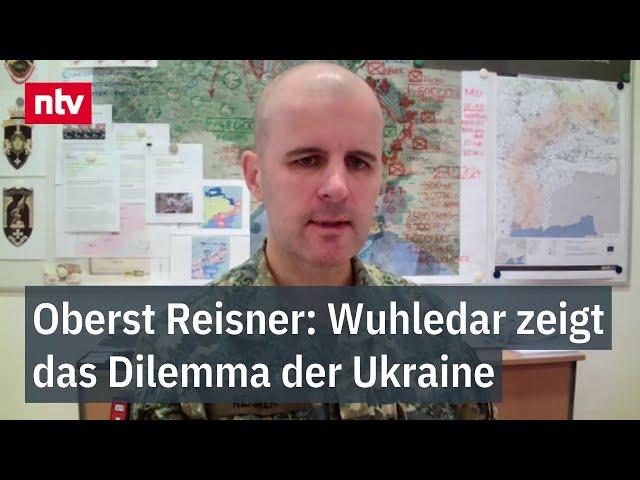 "Zermürbender Abnutzungskampf" - Oberst Reisner zum Dilemma der Ukraine in Wuhledar | ntv